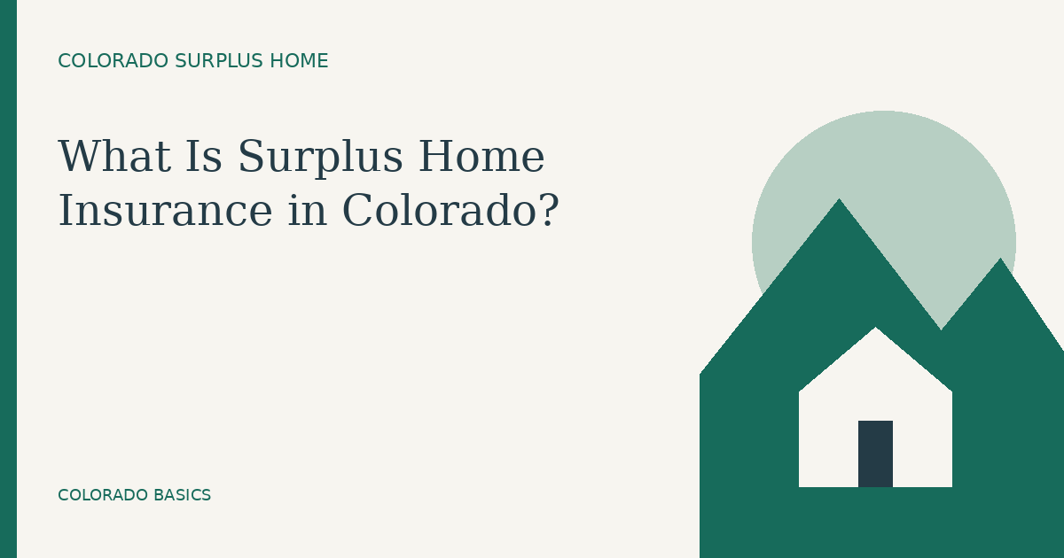 Colorado guide: What Is Surplus Home Insurance in Colorado?